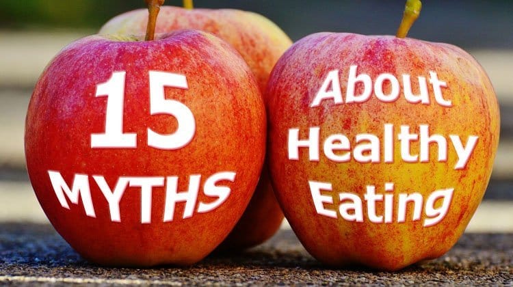 15 Myths About Healthy Eating Debunked - The Health Science Journal